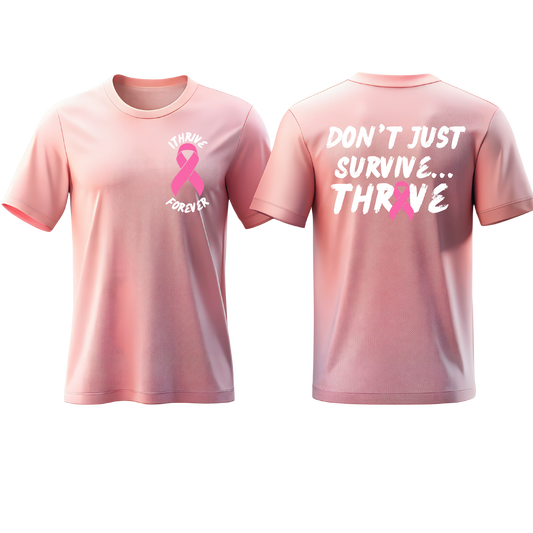 Don't Just Survive Pink Tee/  Pink Ribbon (Breast)