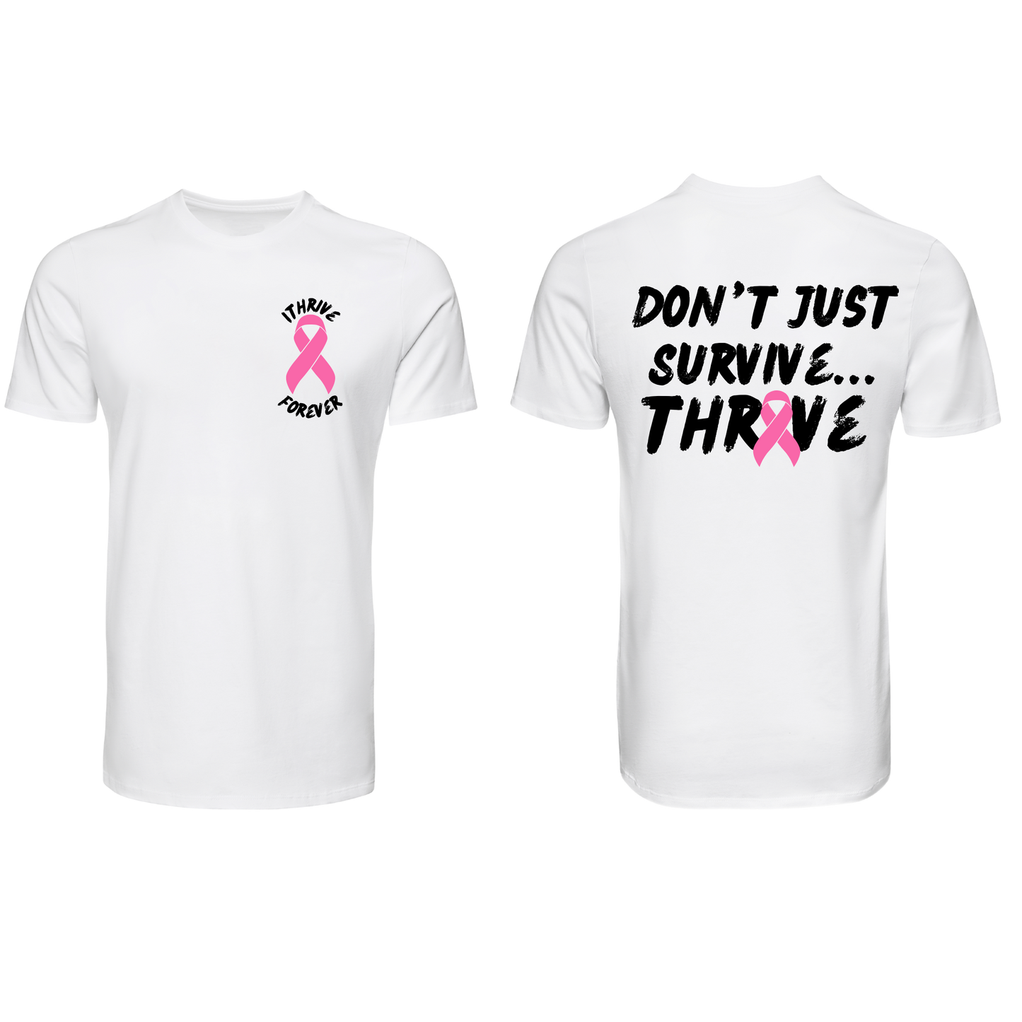 Don't Just Survive White Tee/  Pink Ribbon (Breast)
